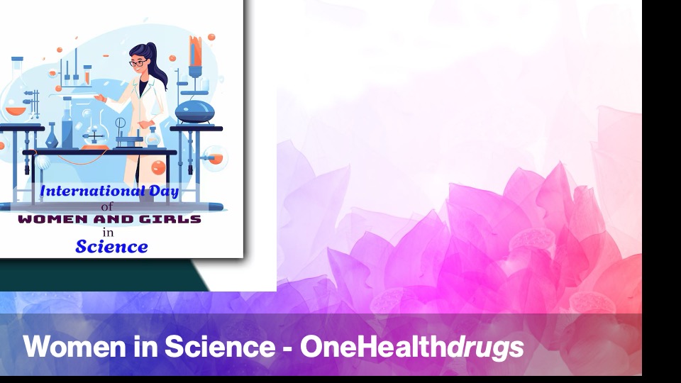 Women in STEM 2025 - highlighting the contributions of women in science, particularly in One Health and OneHealthdrugs