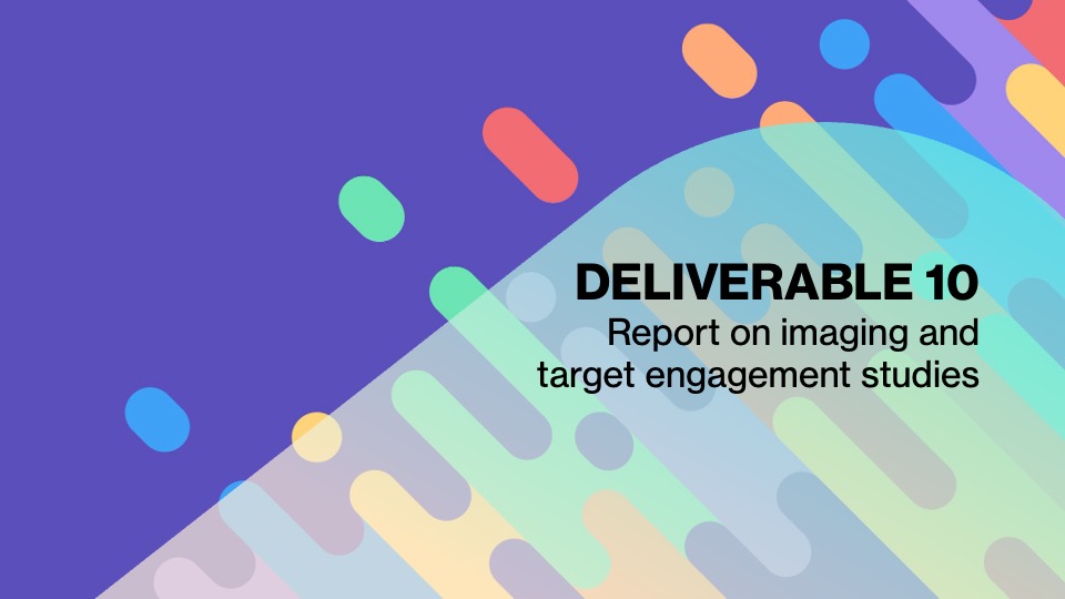 Deliverable 10. Report on imaging and target engagement studies